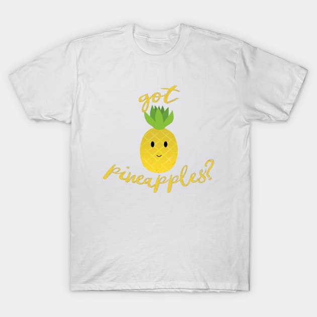 Got Pineapples? Deliciously Cute Smiley Happy Face Fruit T-Shirt by elogichick